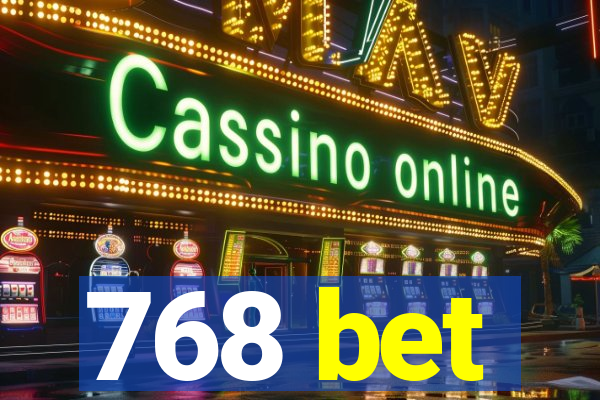 768 bet